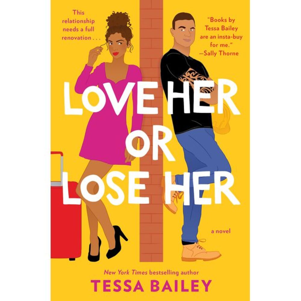 Love Her or Lose Her -- Tessa Bailey
